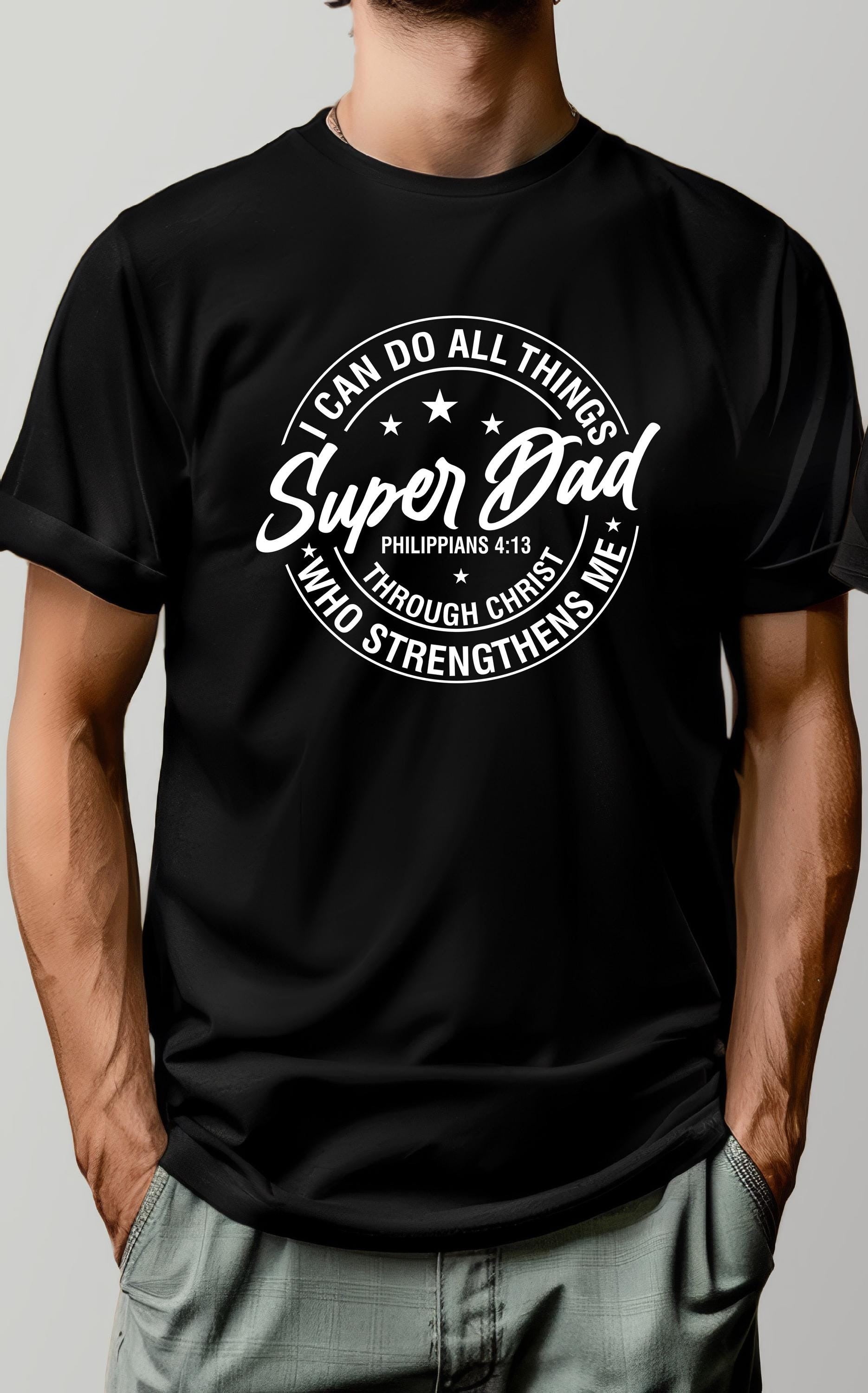 Super Dad T-Shirt, Christian Gift for Men, Philippians 4-13 Bible Verse Shirt, Religious Faith Tee, Father's Day Gift for Dad, Jesus Shirt